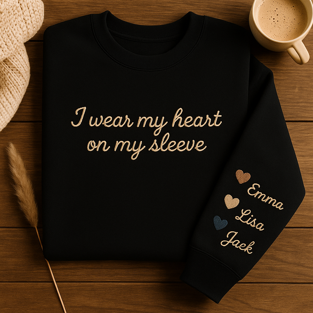 I wear my heart on my sleeve